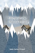 Adventures in the Secret Valley